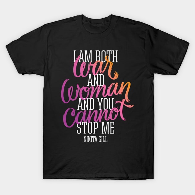 I am War and Woman T-Shirt by polliadesign